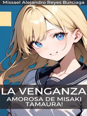 cover image of ¡La venganza amorosa de Misaki Tamaura!